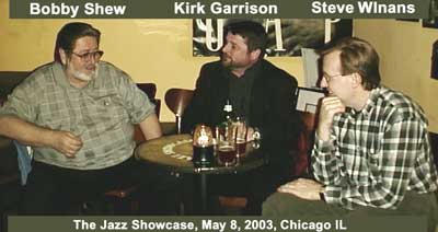 Bobby Shew, Kirk Garrison, and Dr Valve (at the Jazz Showcase 5/8/03)